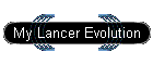 My Lancer Evolution